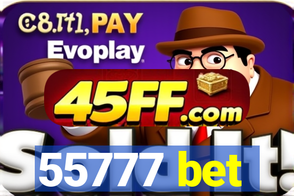 55777 bet